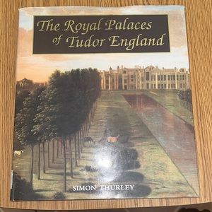 The Royal Palaces of Tudor England: Architecture and Court Life, 1460-1547